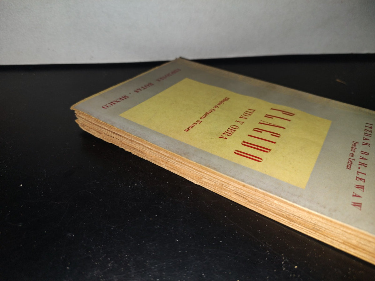 84- Plácido. Vida Y Obra - Itzhak Bar-Lewaw. Ediciones Botas, México - Primera Edición 1960