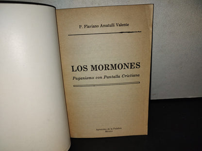 201- Los Mormones. Paganismo Con Pantalla Cristiana - P. Flaviano Amatulli Valente, Primera Edición 1989