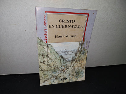 179- Sep. Lectura Semanal. Cristo En Cuernavaca - Howard Fast - Primera Edición 1988