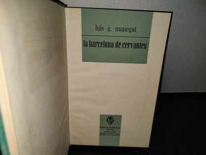 57- La Barcelona De Cervantes - Luis G. Manegat - Primera Edición 1964