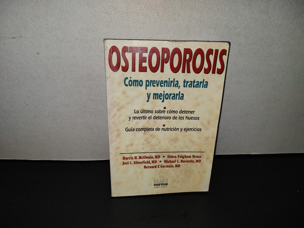 202- Osteoporosis. Cómo Prevenirla, Tratarla Y Mejorarla - McIlwain, Bruce, Silverfield, Burnette