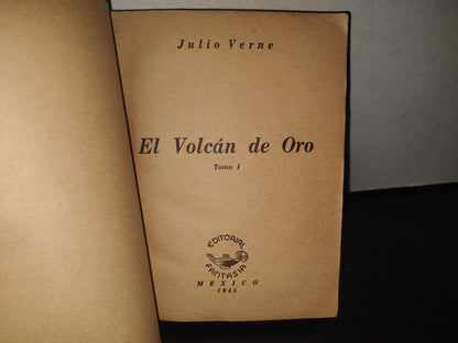 132- El Volcán De Oro - Julio Verne - Editorial Fantasía México 1945 (Los 2 Tomos)