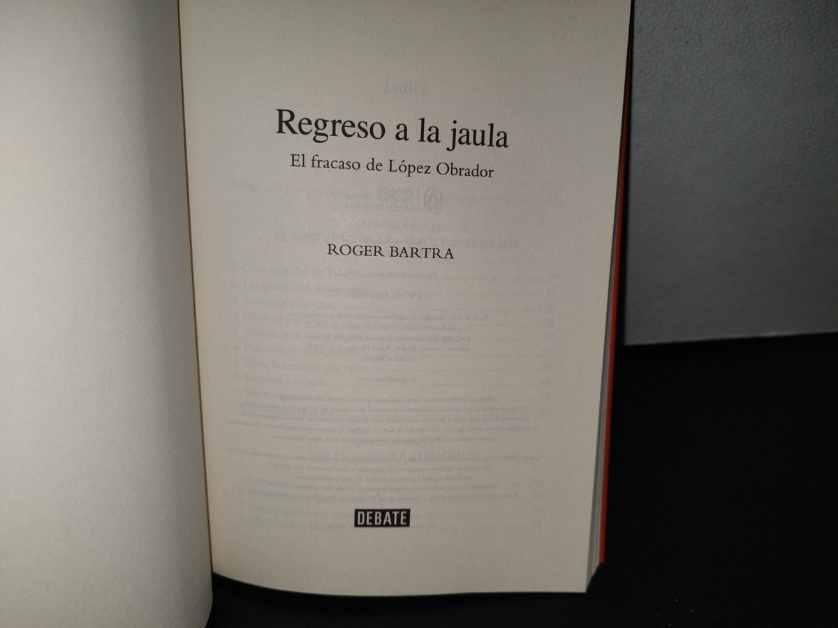 77- Regreso A La Jaula. El Fracaso De López Obrador - Roger Bartra - Primera Edición 2021