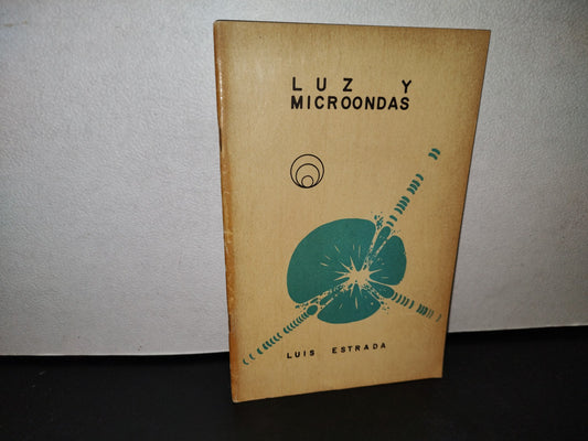48- Luz Y Microondas - Luis Estrada - Asociación Nacional De Universidades E Institutos De Enseñanza Superior - Primera Edición: México, 1973