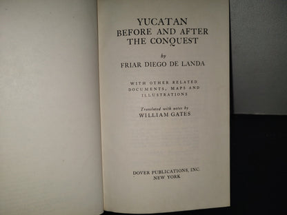 219- Yucatan Before And After The Conquest - Friar Diego De Landa - Duvr Publications, 1978