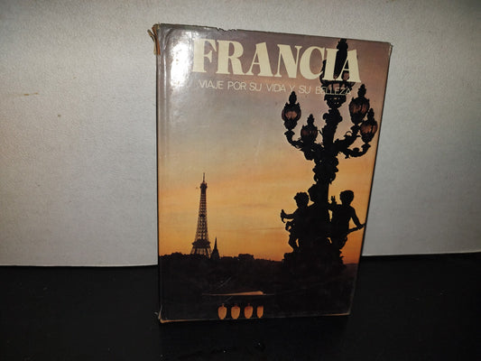 201- Francia. Viaje Por Su Vida Y Su Belleza - José María Caranadell - Ediciones Castell, 1981