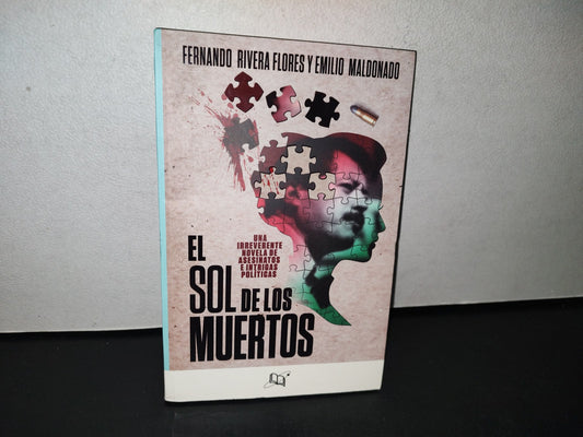 77- El Sol De Los Muertos - Fernando Rivera Flores Y Emilio Maldonado - Primera Edición 2020