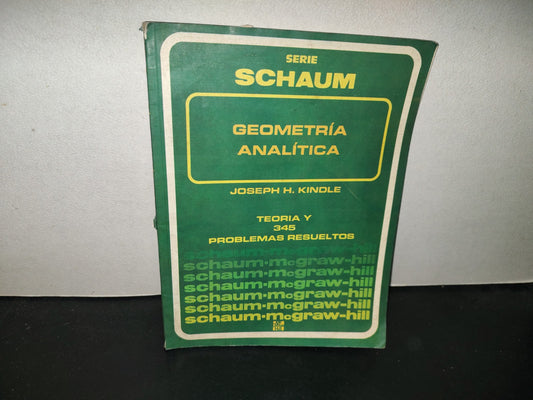 196- Serie Schaum. Geometría Analítica. Joseph H. Kindle. Teoría Y 345 Problemas Resueltos