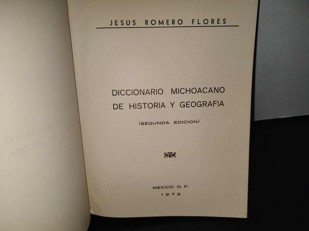 114- Diccionario Michoacano De Historia Y Geografía - Jesús Romero Flores - México 1972