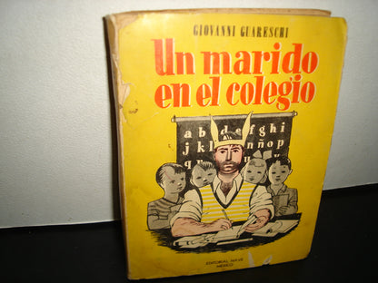 167- Un Marido En El Colegio - Giovanni Guareschi - 1953