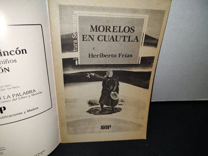 179- Sep. Lectura Semanal. Morelos En Cuautla - Heriberto Frías - Primera Edición 1988