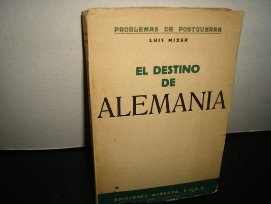 160- Problemas De Postguerra. El Destino De Alemania - Luis Nizer - 1944