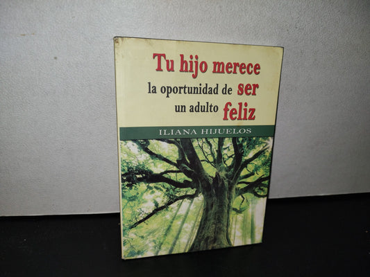 78- Tu Hijo Merece La Oportunidad De Ser Un Adulto Feliz - Iliana Hijuelos