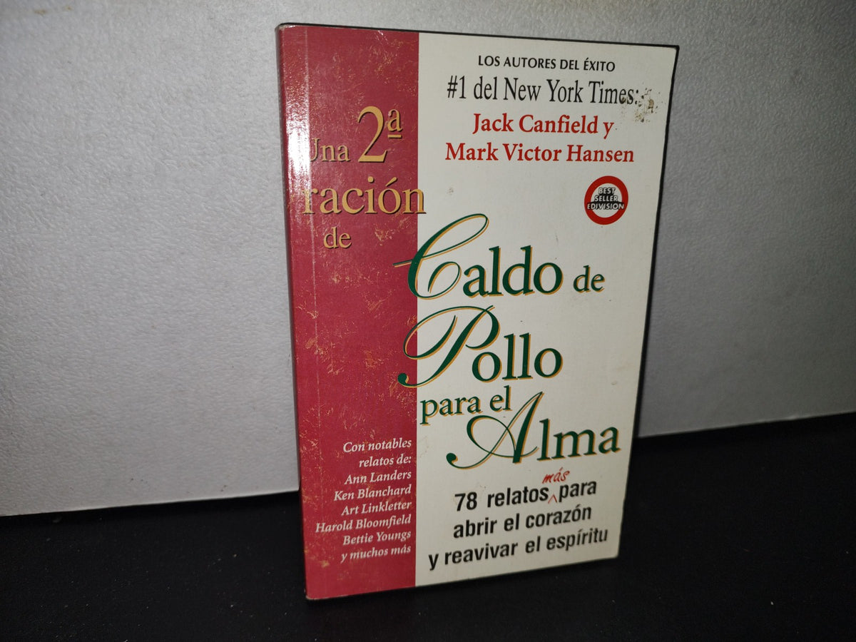 68- Una 2A. Ración De Caldo De Pollo Para El Alma - Jack Canfield Y Mark Victor Hansen - 1998