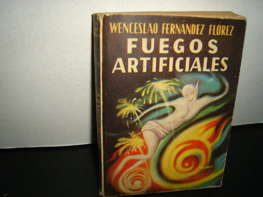 169- Fuegos Artificiales - Wenceslao Fernández Flórez. Editorial Continental. Primera Edición, 1955
