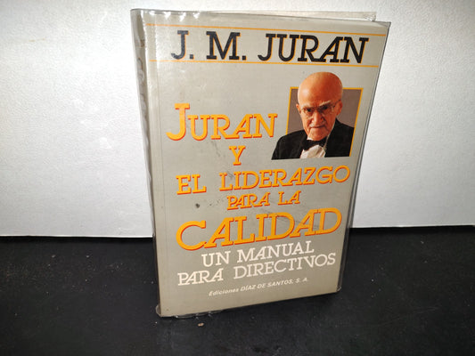 50- Juran Y El Liderazgo Para La Calidad. Un Maual Para Directivos - J. M. Juran