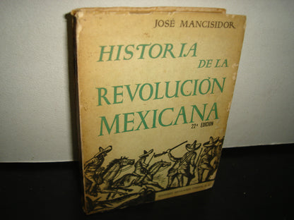 7- Historia De La Revolución Mexicana - José Mancisidor - 1973