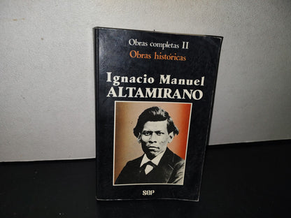 145- Obras Completas Ii. Obras Históricas. Ignacio Manuel Altamirano - Sep - Primera Edición 1986