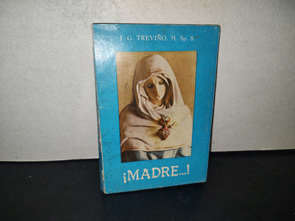 215- ¡Madre...! - J. G. Treviño - Editorial La Cruz - 1980