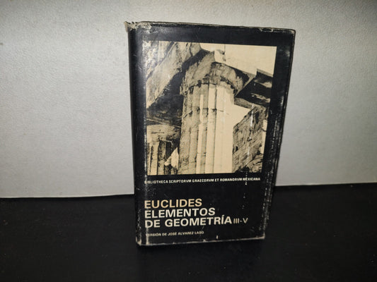 196- Euclides. Elementos De Geometría. Tomos III-IV-V. Universidad Nacional Autónoma De México, 1992