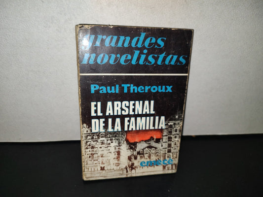 158- Grandes Novelistas. El Arsenal De La Familia - Paul Theroux. Emecé Editores - 1977