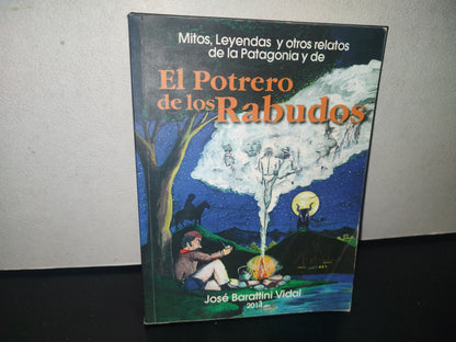 163- Mitos, Leyendas Y Otros Relatos De La Patagonia Y De El Potrero De Los Rabudos - José Barattini