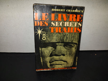 199- Le Livre Des Secrets Trahis - Robert Charroux - Robert Laffont, 1965