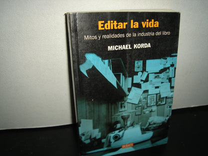 23- Editar La Vida. Mitos Y Realidades De La Industria Del Libro - Michael Korda