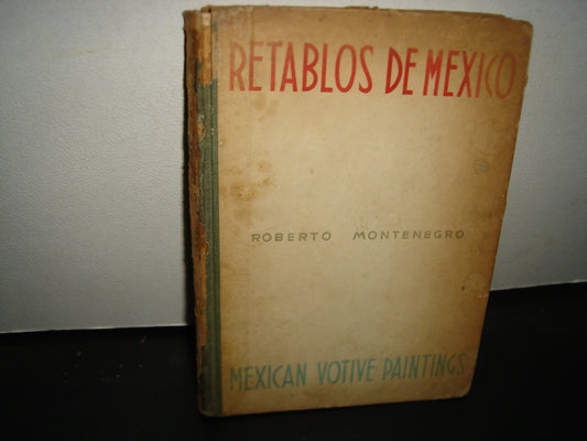 20- Retablos De México / Mexican Votive Paintings - Roberto Montenegro - Ediciones Mexicanas, S. A. Primera Edición, México 1950