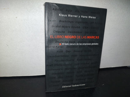 98- El Libro Negro De Las Marcas. El Lado Oscuro De Las Empresas Globales. Klaus Werner Y Hans Weiss - Editorial Sudamericana 2003