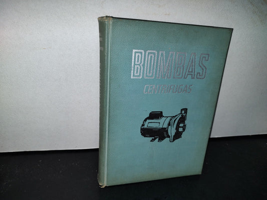 50- Bombas Centrífugas. Selección, Operación Y Mantenimiento - Igor J. Karassik - Compañía Editorial Continental, S. A., 1967