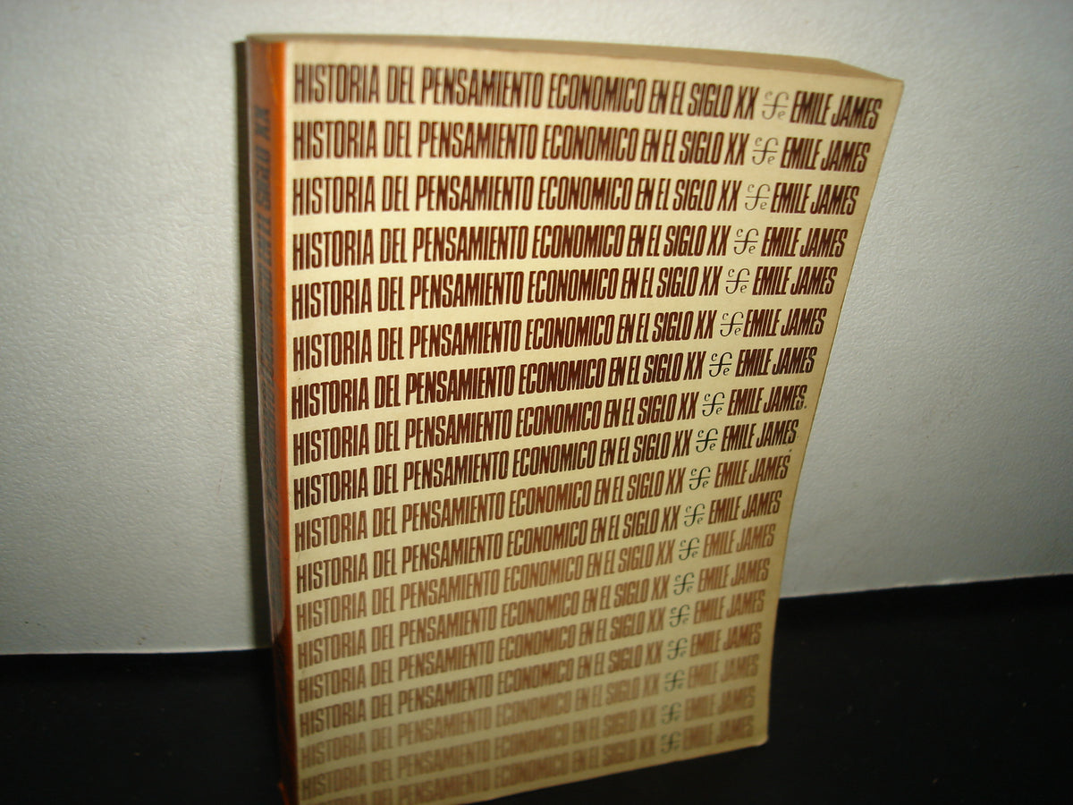 7- Historia Del Pensamiento Económico En El Siglo XX - Émile Jame - Fondo De Cultura Económica