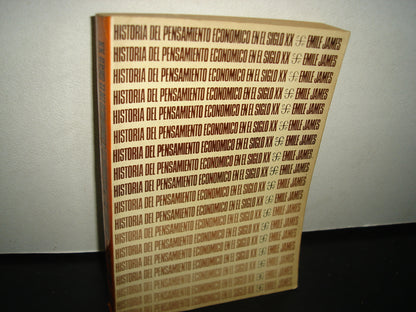 7- Historia Del Pensamiento Económico En El Siglo XX - Émile Jame - Fondo De Cultura Económica