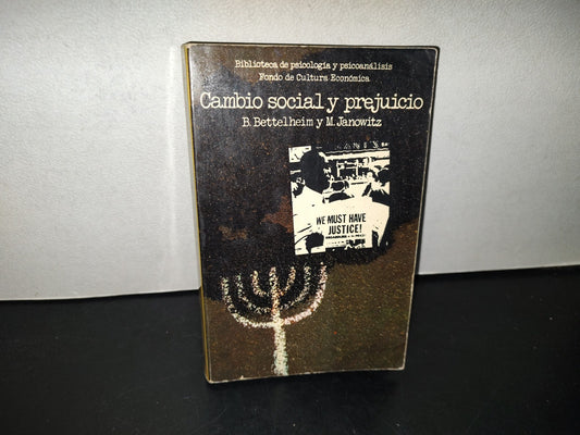 99- Cambio Social Y Prejuicio - B. Bettelheim Y M. Janowitz. Fondo De Cultura Económica 1A. E. 1975