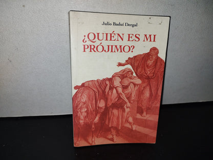 83- ¿Quién Es Mi Prójimo? La Caridad - Julio Baduí Dergal - Primera Edición 2004