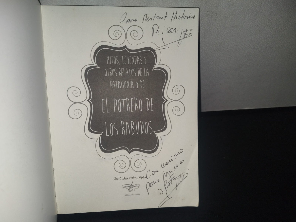 163- Mitos, Leyendas Y Otros Relatos De La Patagonia Y De El Potrero De Los Rabudos - José Barattini