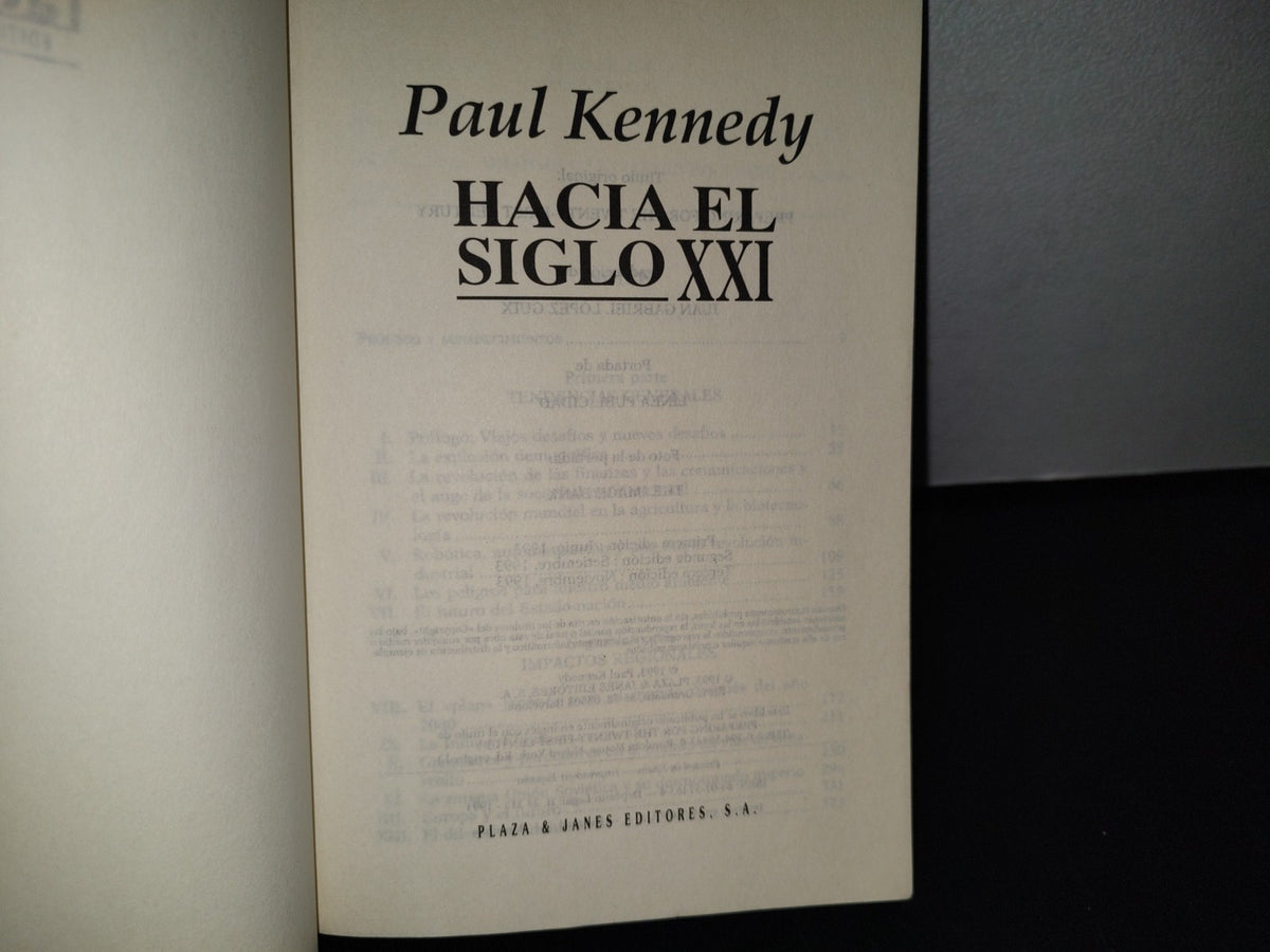 77- Hacia El Siglo Xxi. Un Extraordinario Análisis De Las Fuerzas Y Tendencias Que Perfilarán El Nuevo Siglo - Paul Kennedy - Plaza & Janés, 1993