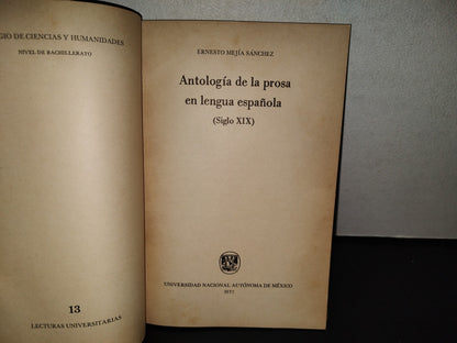 202- Lecturas Universitarias 13. Antología. Prosa En Lengua Española En El Siglo XIX, Ernesto Mejía. Universidad Nacional Autónoma De México - Primera Edición: 1972