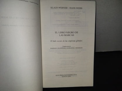 98- El Libro Negro De Las Marcas. El Lado Oscuro De Las Empresas Globales. Klaus Werner Y Hans Weiss - Editorial Sudamericana 2003