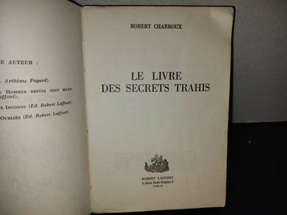 199- Le Livre Des Secrets Trahis - Robert Charroux - Robert Laffont, 1965