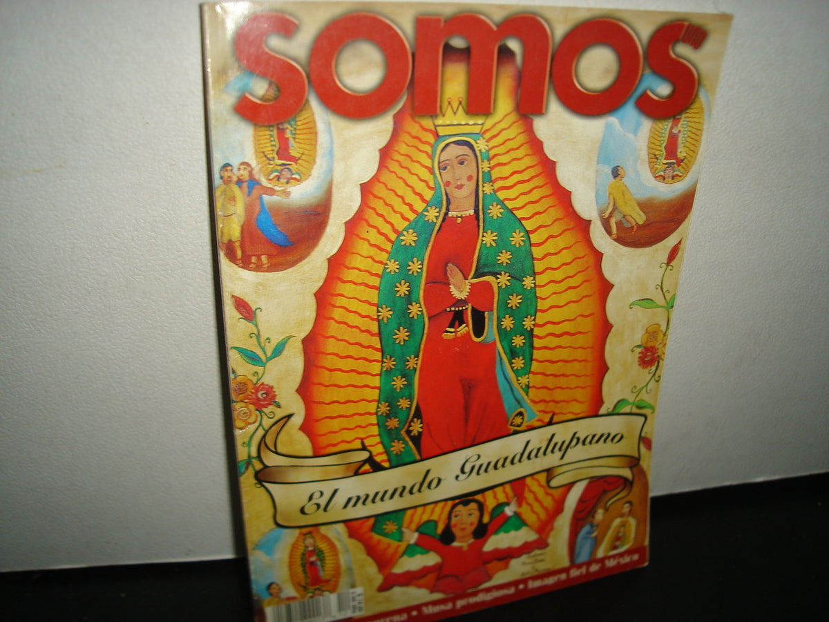 10- Revista Somos. Especial El Mundo Guadalupano - Año 12, Núm. 214, 1 De Diciembre 2001