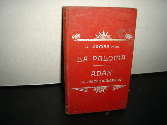 167- La Paloma / Adán, El Pintor Calabrés - A. Dumas (Padre) - 1900'S