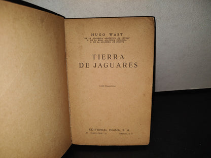 145- Tierra De Jaguares - Hugo Wast - Editorial Diana, S. A. - 1948