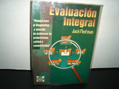 1- Evaluación Integral. Manual Para El Diagnóstico y Solución De Problemas De Productividad, Calidad y Competitividad - Jack Fleitman. McGraw-Hill