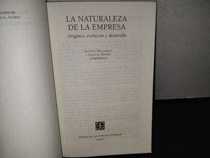 100- La Naturaleza De La Empresa. Orígenes, Evolución Y Desarrollo - Oliver E. Williamson - Fondo De Cultura Económica, Primera Edición En Español 1996