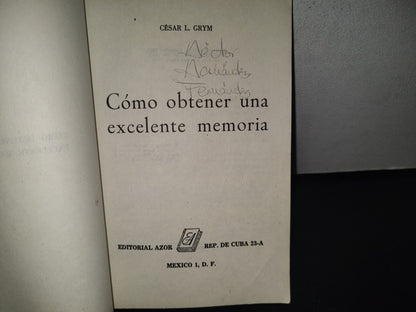 101- Cómo Obtener Una Excelente Memoria - Césat L. Grym - 1980