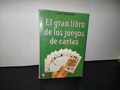 84- El Gran Libro De Los Juegos De Cartas - José Luis Núñez Elvira - Ediciones Martínez Roca, 1990