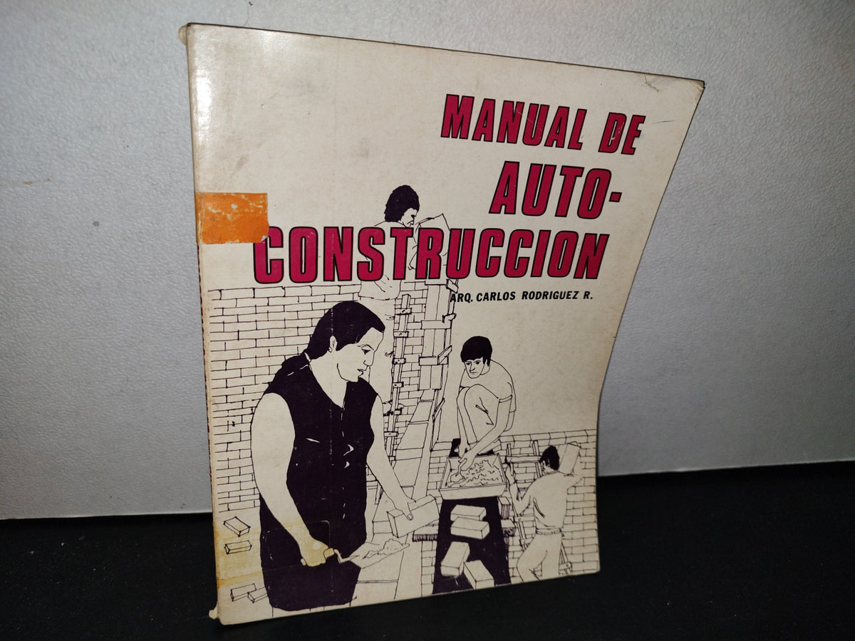 179- Manual De Autoconstrucción - Arc. Carlos Rodríguez R. - 1984