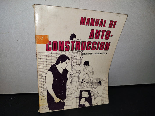 179- Manual De Autoconstrucción - Arc. Carlos Rodríguez R. - 1984