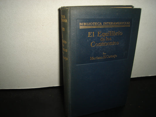 160- Biblioteca Interamericana. El Equilibrio De Los Continentes - Mariano H. Cornejo - Barcelona, Gustavo Gili, Editor 1932